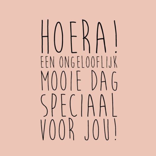 kaart Leukigheidjes Hoera! Een ongelooflijk mooie dag speciaal voor jou!